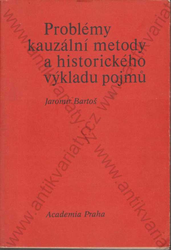Jaromír Bartoš - Problémy kauzální metody a historického výkladu pojmů