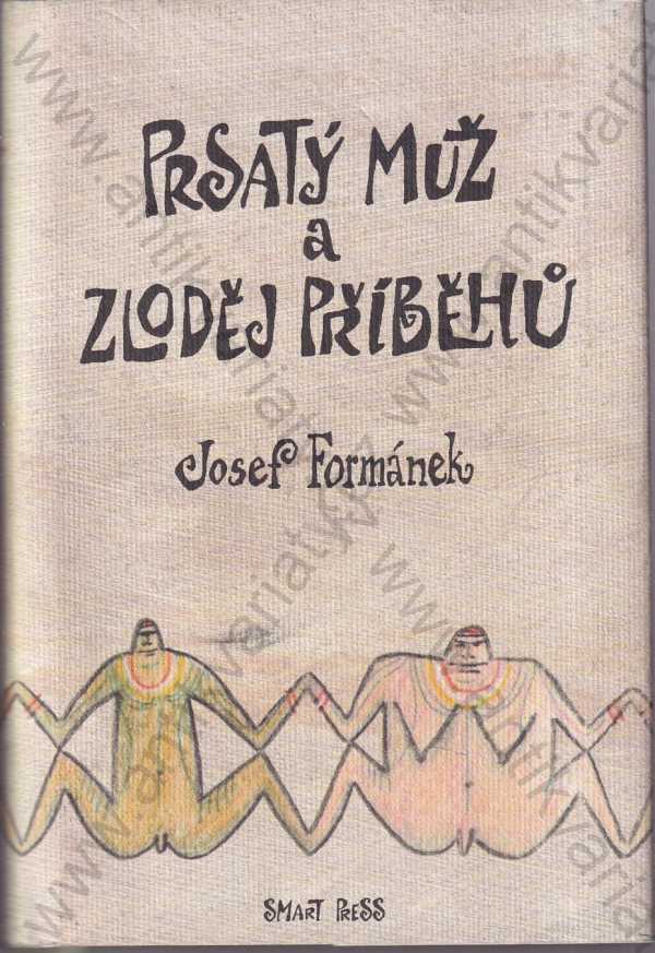 Josef Formánek - Prsatý muž a zloděj příběhů