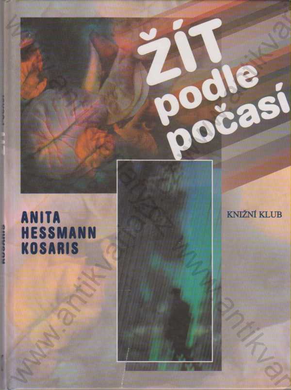 Anita Hessman Kosaris - Žít podle počasí