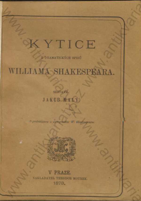 sestavil Jakub Malý - Kytice z dramatických spisů Williama Shakespeara