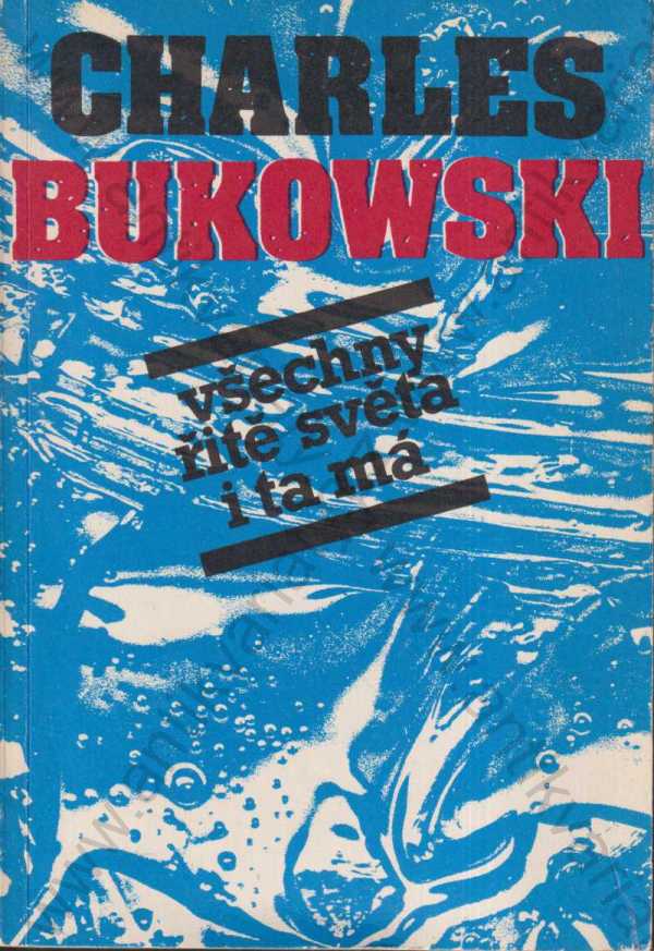 Charles Bukowski - Všechny řitě světa i ta má