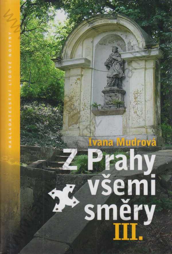 Ivana Mudrová - Z Prahy všemi směry III.