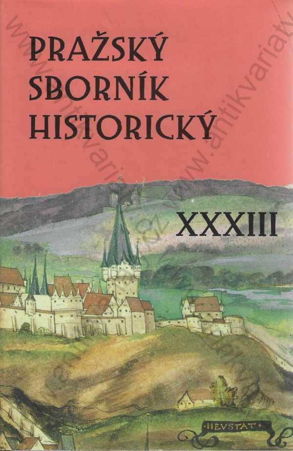 Václav Ledvinka a kol. (ed.) - Pražský sborník historický XXXIII