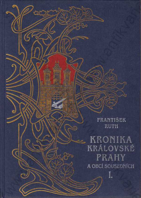 František Ruth - Kronika královské Prahy a obcí sousedních