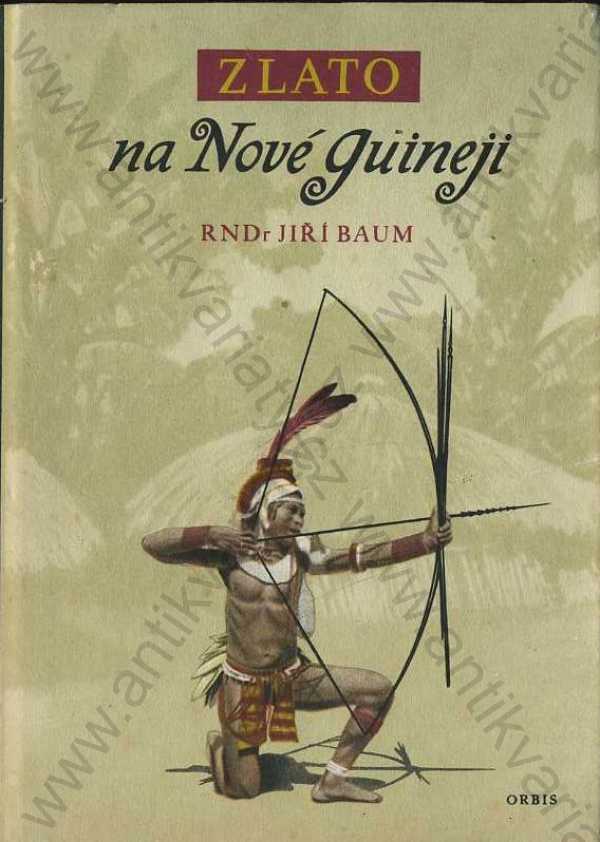 Jiří Baum - Zlato na Nové Guineji