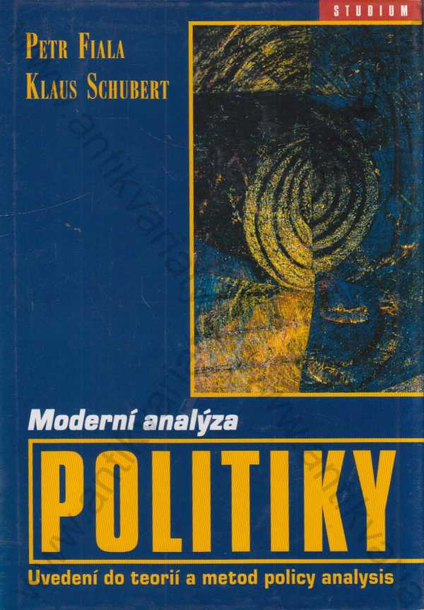 Petr Fiala, Klaus Schubert  - Moderní analýza politiky