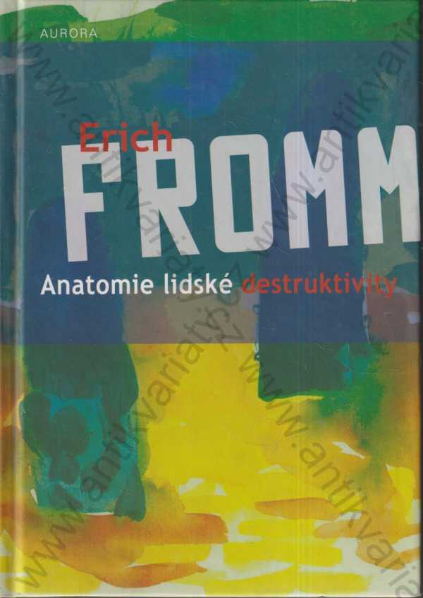 Erich Fromm - Anatomie lidské destruktivity