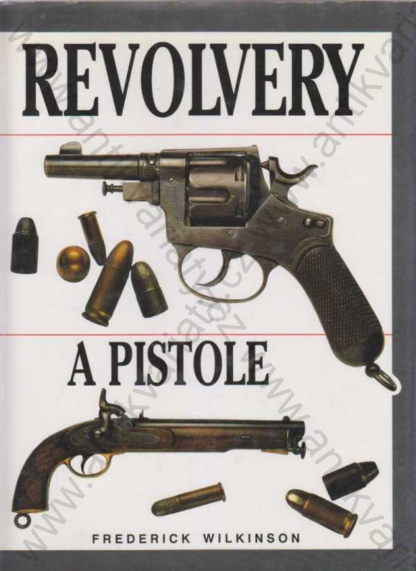 Frederick Wilkinson - Revolvery a pistole