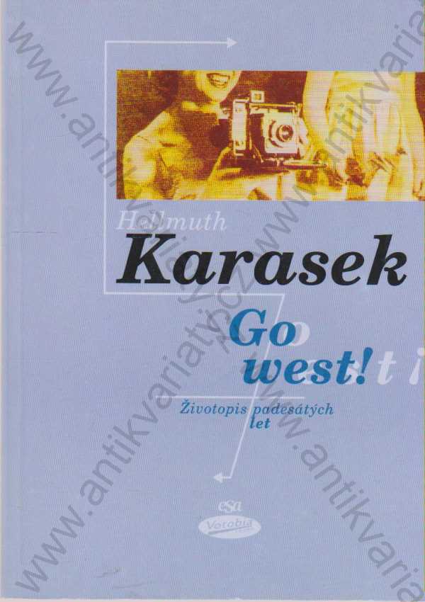 Hellmuth Karasek - Go west!: životopis padesátých let