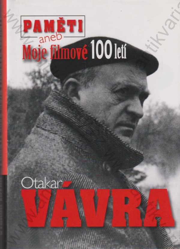 Otakar Vávra - Paměti aneb Moje filmové 100letí