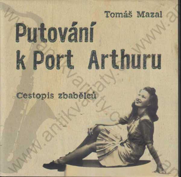 Tomáš Mazal - Putování k Port Arthuru