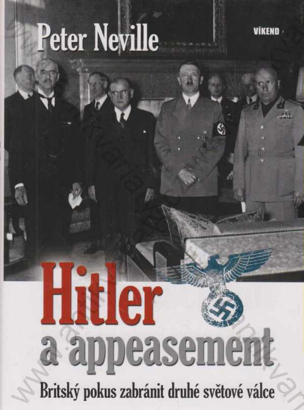 Peter Neville - Hitler a appeasement