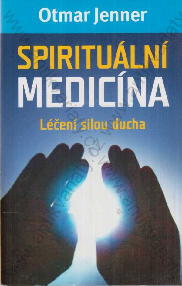 Otmar Jenner - Spirituální medicína