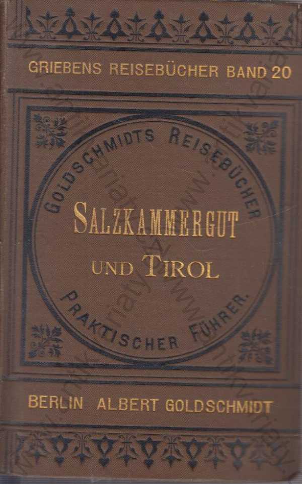 Rudolf Freisauff von Neudegg - Salzkammergut und Tirol / Solná komora a Tirolsko (německy)