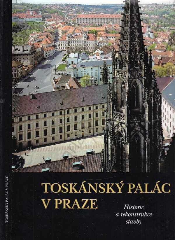 kolektiv autorů - Toskánský palác v Praze