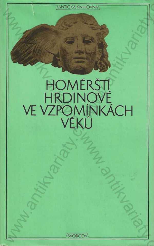  - Homérští hrdinové ve vzpomínkách věků