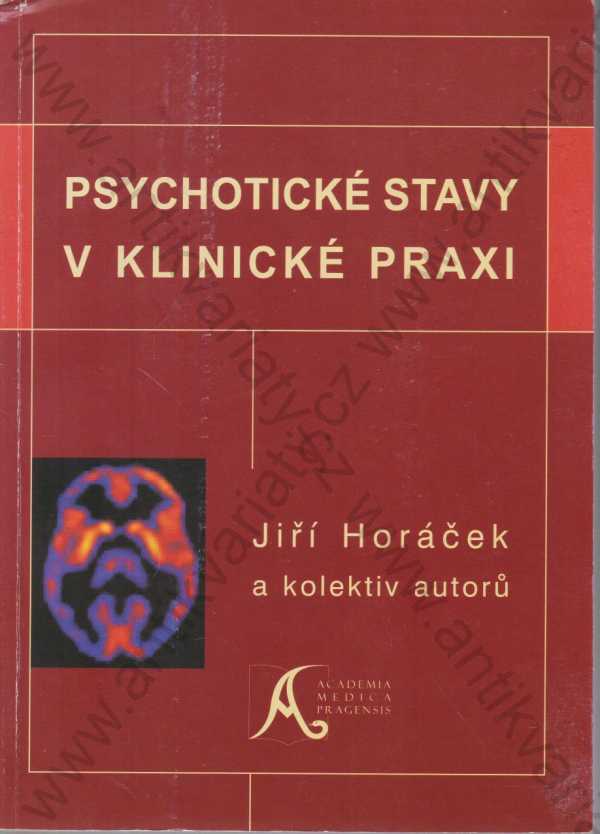 Jiří Horáček - Psychotické stavy v klinické praxi