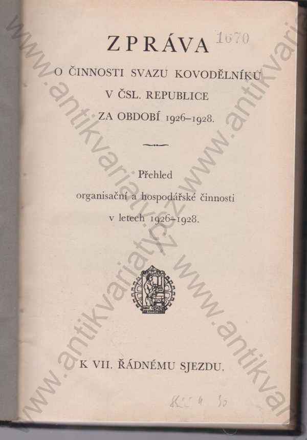 Svaz českých kovodělníků - Zpráva o činnosti svazu kovodělníků v ČSL. republice za období 1926-1928