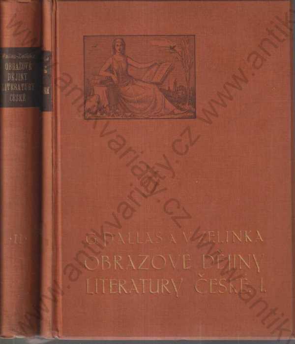 G. Pallas a V. Zelinka - Obrazové dějiny literatury české I - II.
