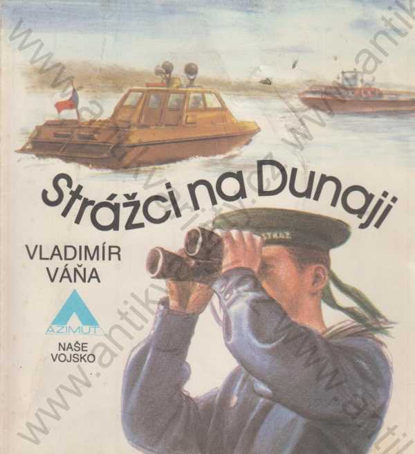 Vladimír Váňa - Strážci na Dunaji