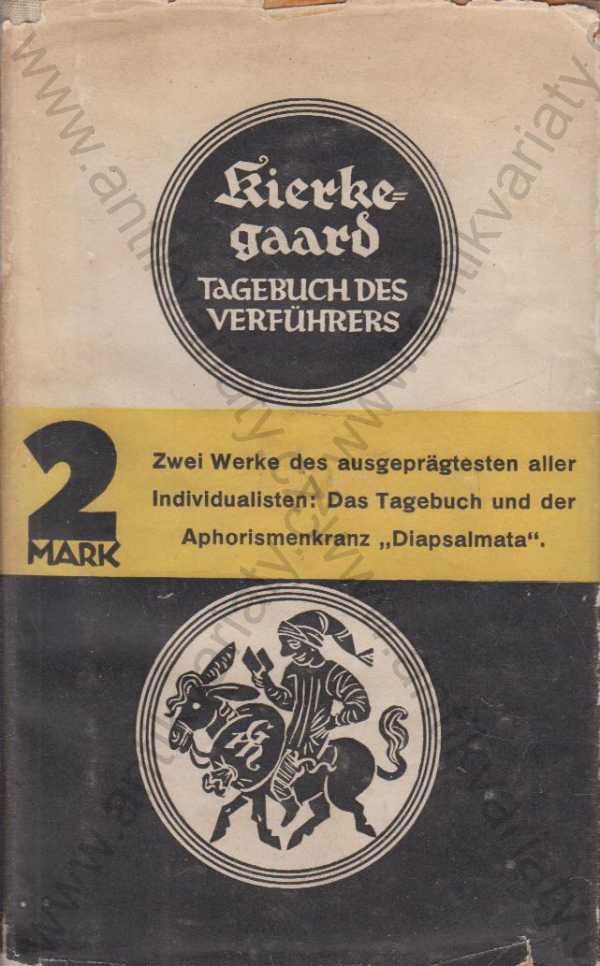 Kiergegaard  - Aus dem Tagebuch der Verführers / Der Aphorísmenkranz 'Diapsalmata'