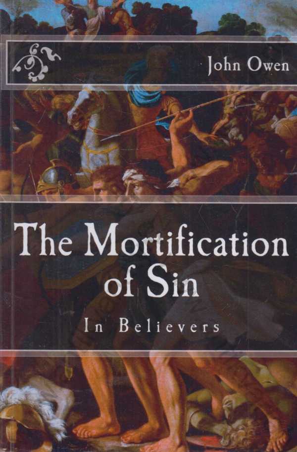 John Owen - The Mortification of Sin