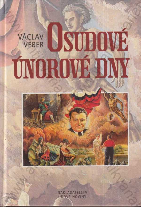 Václav Veber - Osudové únorové dny - 1948