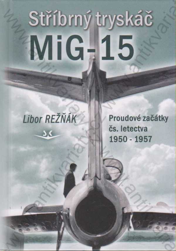 Libor Režňák - Stříbrný tryskáč Mig-15