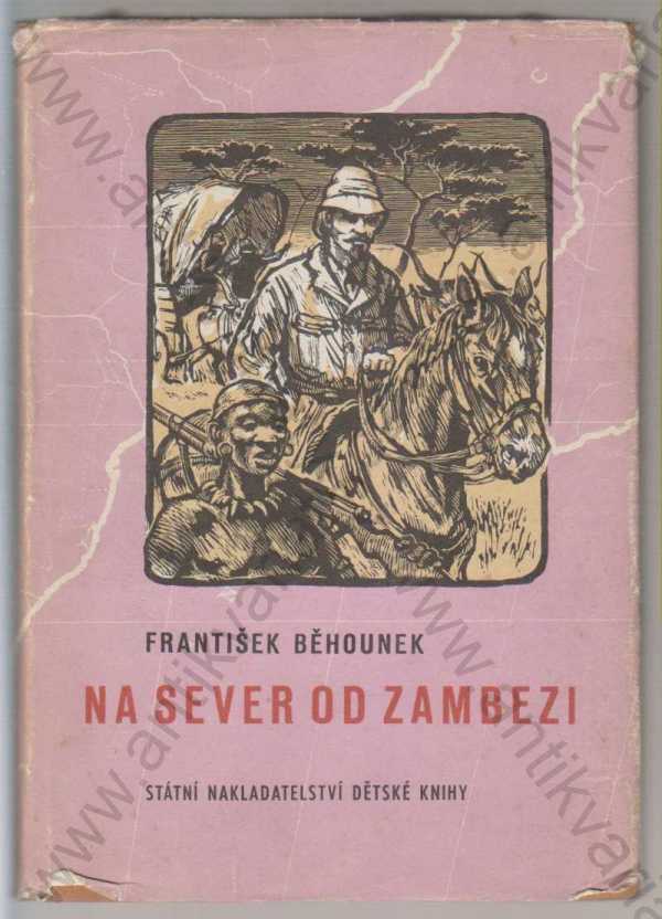 František Běhounek - Na sever od Zambezi