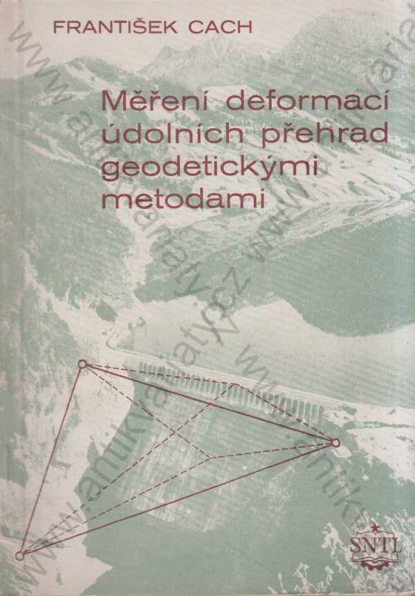 Fr. Cach - Měření deformací údolních přehrad geodetickými metodami (Podpis)