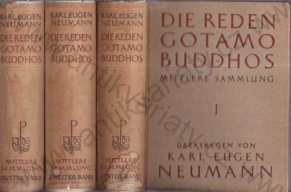 Karl Eugen Neumann - 3 sv. - Die Reden Gotamo Buddhos I-III (Proslovy Gotamo Buddhy)