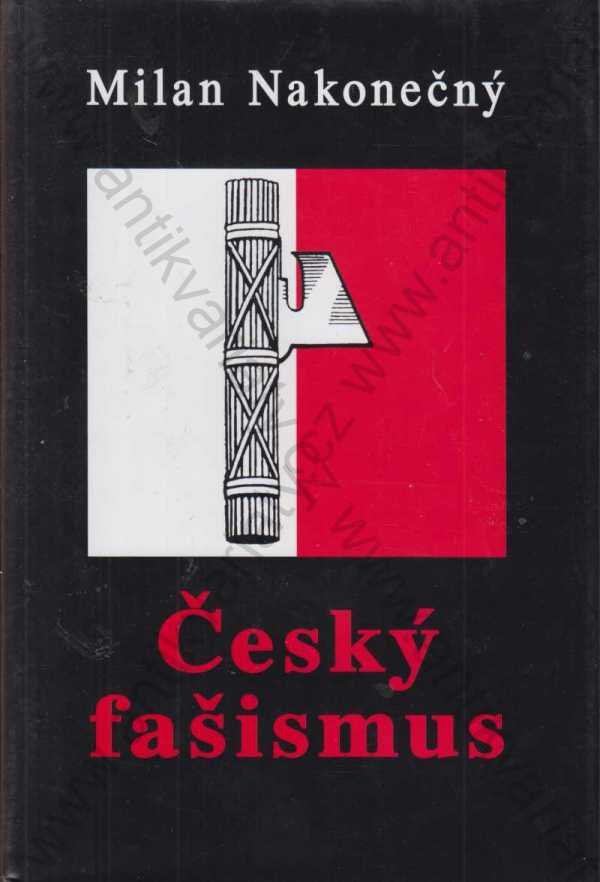 Milan Nakonečný - Český fašismus