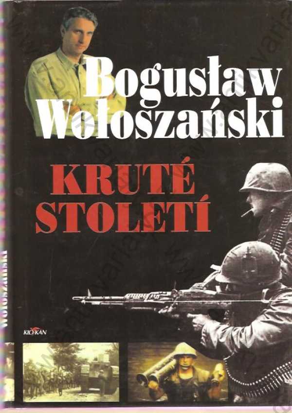 Boguslaw Woloszański - Kruté století