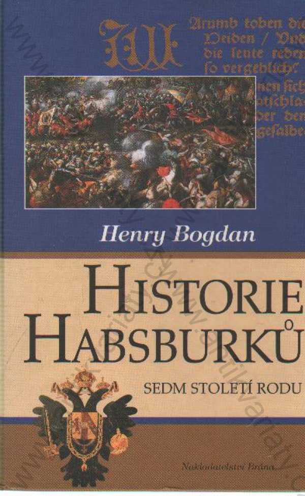 Henry Bogdan - Historie Habsburků
