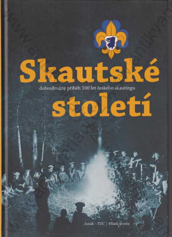 R. Šantora (ed.), V. Nosek, S. Janov, V. Dostál - Skautské století