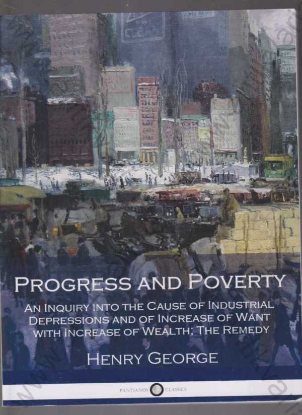 Henry George - Progress and Poverty