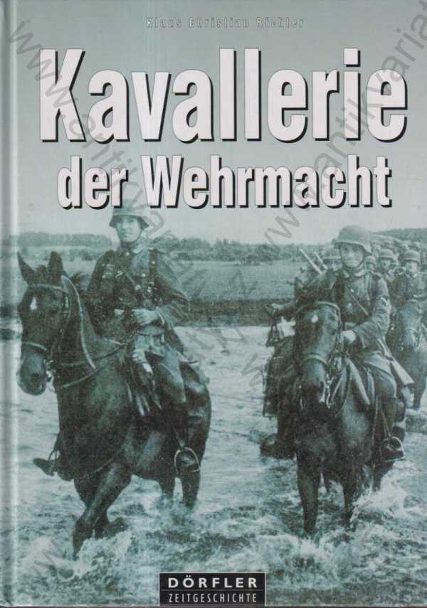 Klaus Christian Richter - Kavallerie der Wehrmacht