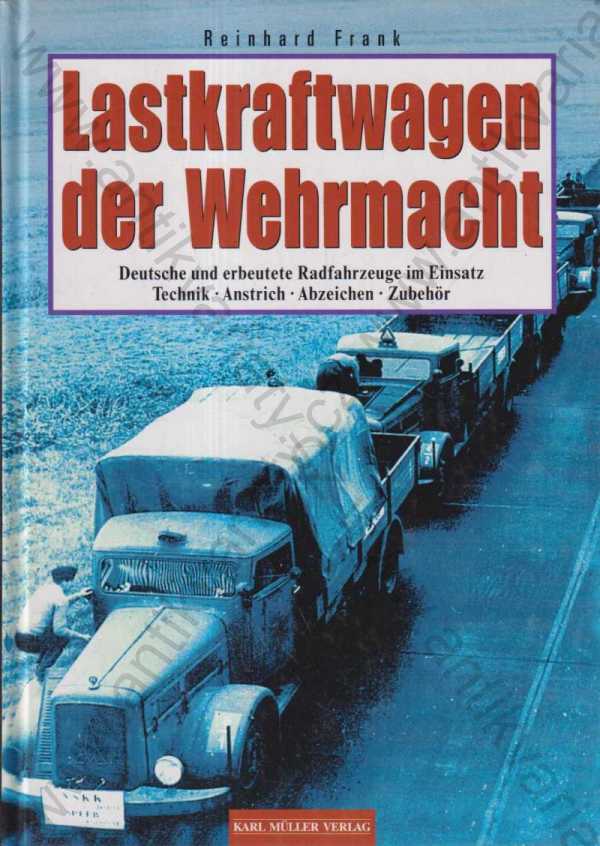 Reinhard Frank - Lastkraftwagen der Wehrmacht