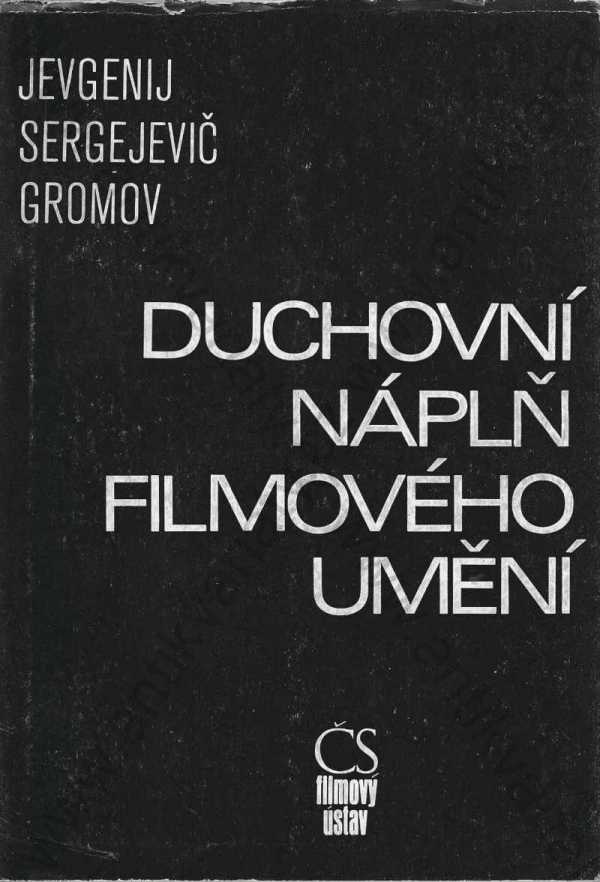 Jevgenij Sergejevič Gromov - Duchovní náplň filmového umění