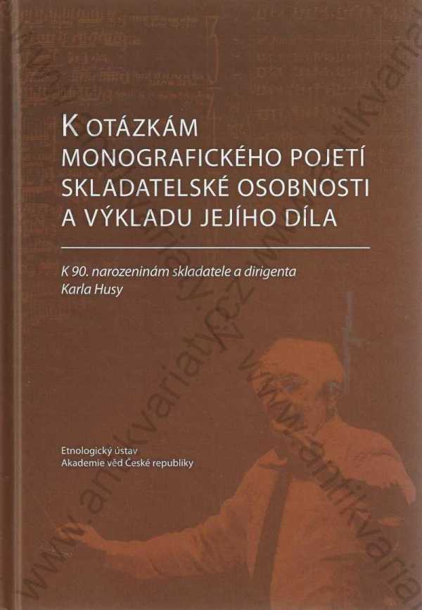 Jitka Bajgarová (ed.) - K otázkám monografického pojetí skladatelské osobnosti a výkladu jejího díla