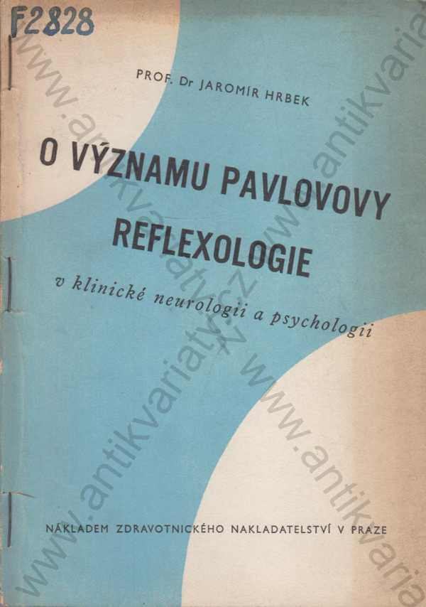 Prof. Jar. Hrbek - O významu Pavlovovy reflexologie