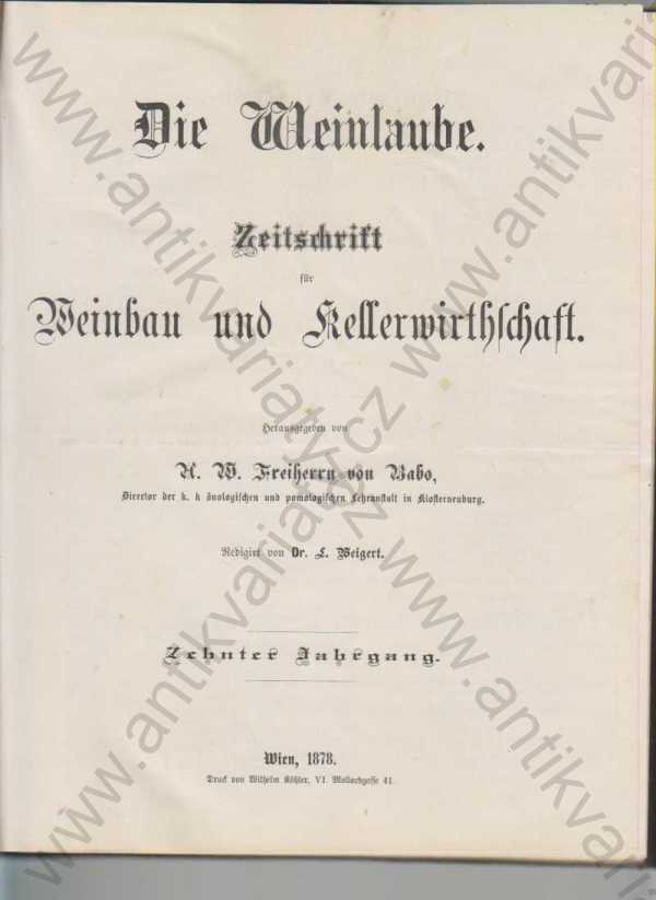 H.W. Freihernn von Babo, redigirt von Dr. Weigert - Die Weinlaube (Časopis pro vinařství a sklepnictví)
