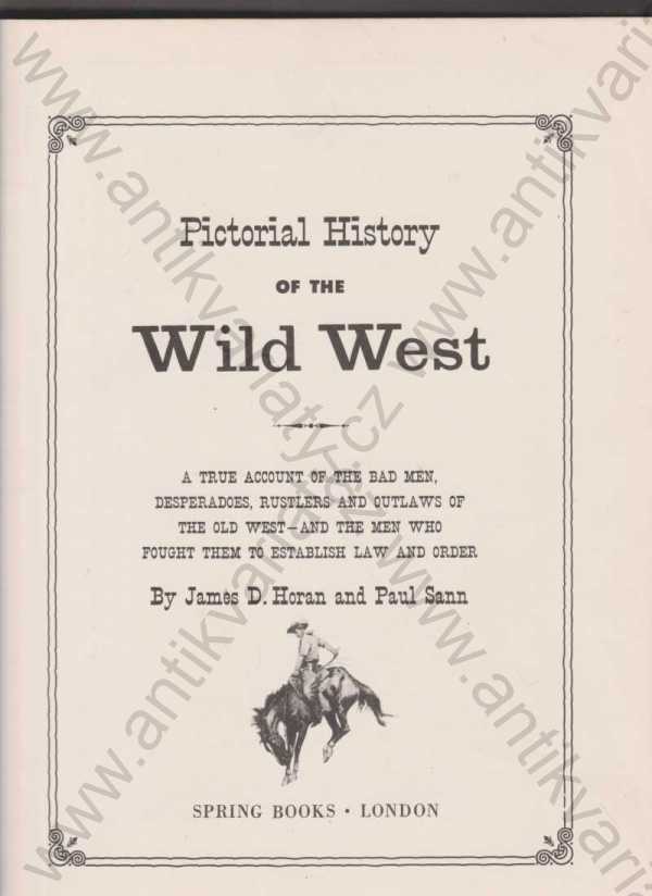 James D. Horan, Paul Sann - Pictoral History of the Wild West