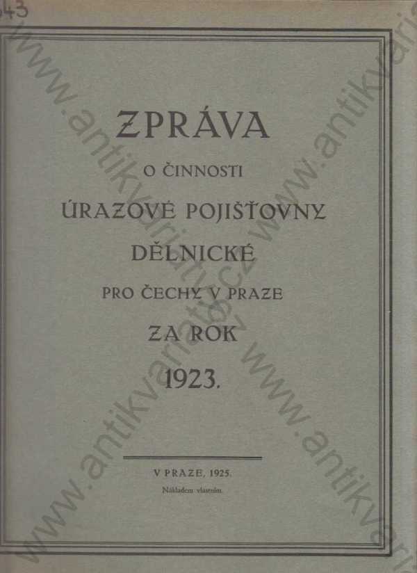  - Zpráva o činnosti Úrazové pojišťovny dělnické pro Čechy v Praze za rok 1923
