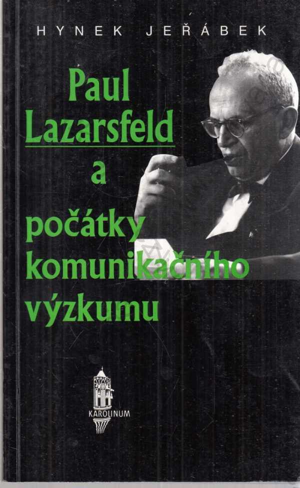 Hynek Jeřábek - Paul Lazarsfeld a počátky komunikačního výzkumu 