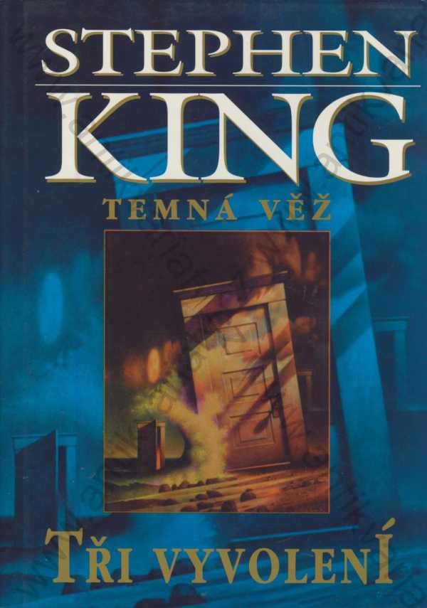 Stephen King - Tři vyvolení - Temná věž II. 