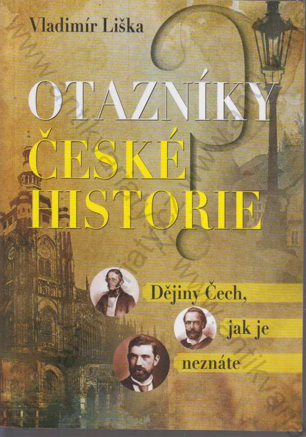 Vladimír Liška - Otazníky české historie