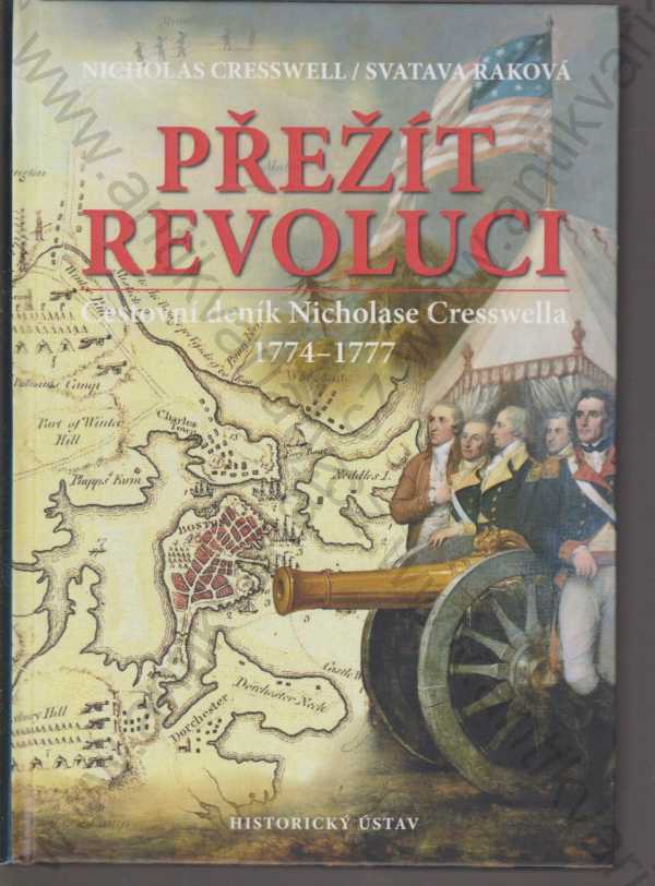 Svatava Raková, Nicholas Cresswell - Přežít revoluci: Cestovní deník Nicholase Cresswella 1774-1777