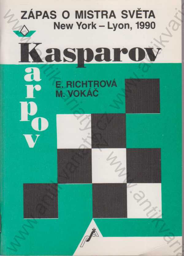 EW. Richtrová, M. Vokáč - Kasparov / Karpov: Zápas o mistra světa NY - Lyon 1990