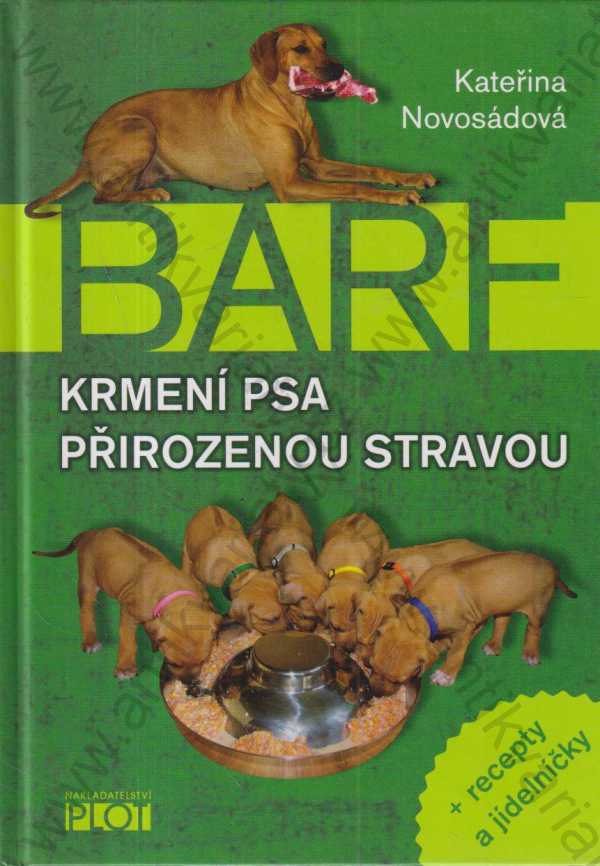 Kateřina Novosádová - BARF: Krmení psa přirozenou stravou
